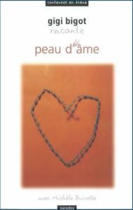Bigot Gigi, Buirette Michèle, Moreau Nathaël, Peau d’âme, Paris, Paradox, 2003, 127 p.