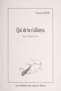 Mor Nuria, Qui de tu s’allunya, Brens, les Éd. du Camp de Brens, 2018, 156 p.